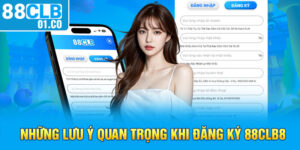 Những lưu ý quan trọng khi đăng ký 88CLB