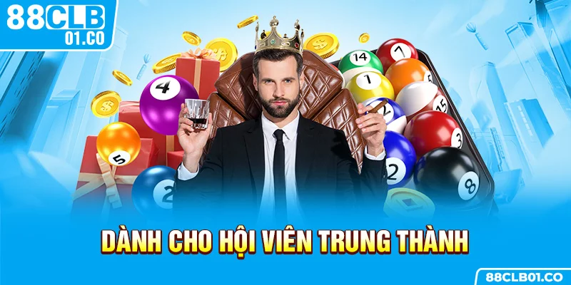 Dành cho hội viên trung thành