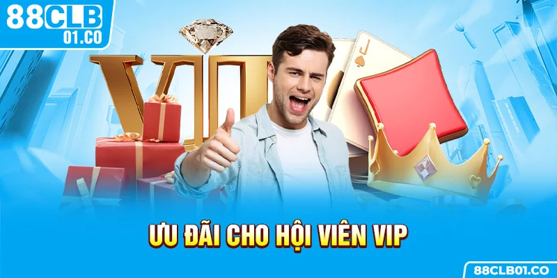 Ưu đãi cho hội viên VIP