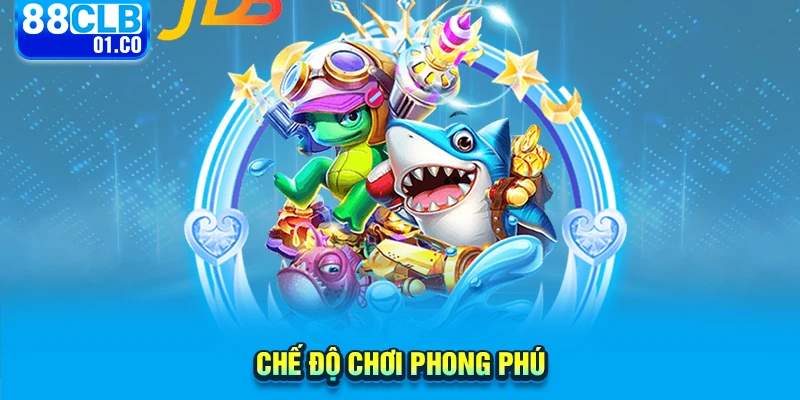 Chế độ chơi phong phú