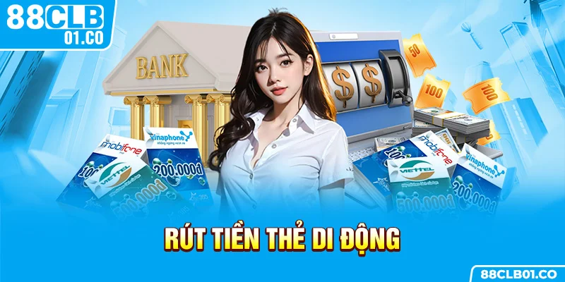 Rút tiền thẻ di động