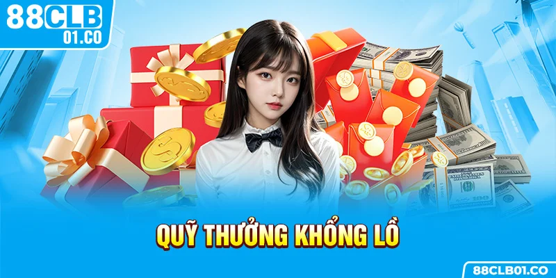 Quỹ thưởng khổng lồ