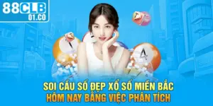 Soi cầu số đẹp xổ số miền Bắc hôm nay bằng việc phân tích
